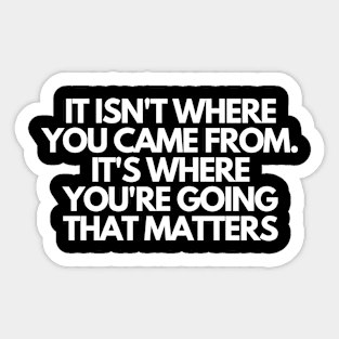 Going - Motivational Quote Sticker